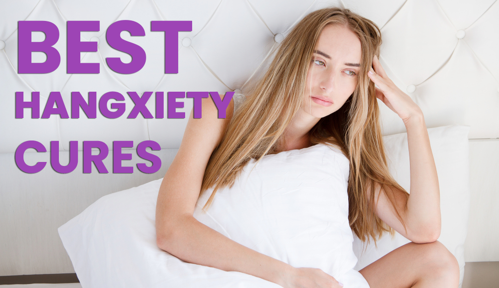 best hangxiety hangover anxiety cures