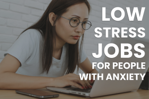 low stress jobs for people with anxiety